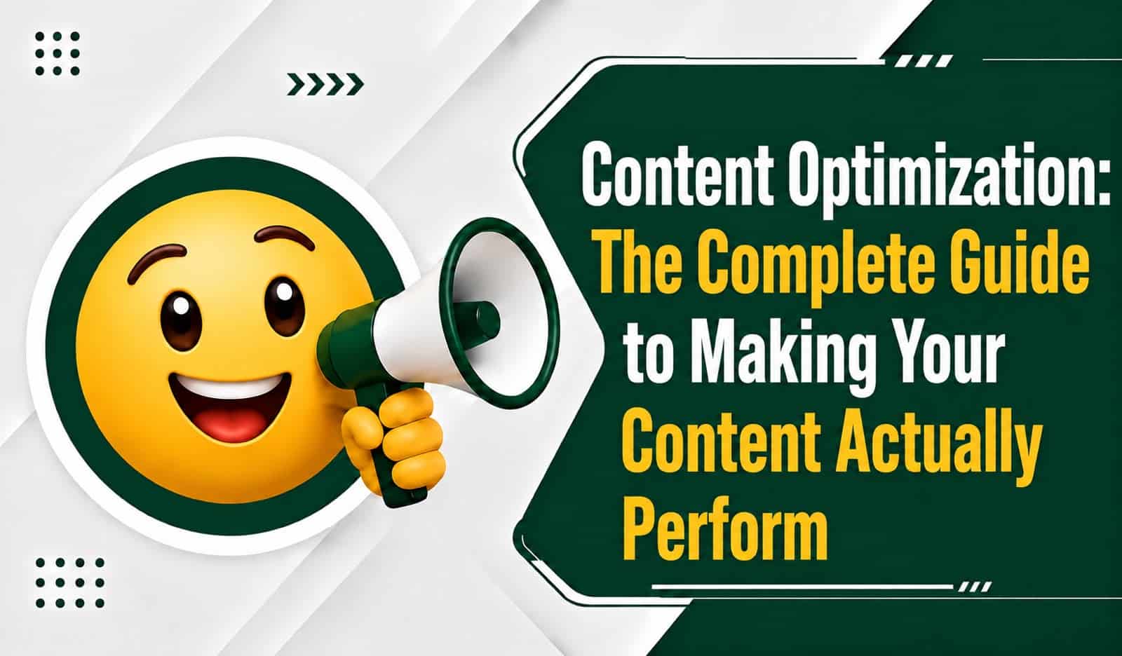 Content Optimization: The Complete Guide to Making Your Content Actually Perform
